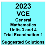 *2023 VCE General Mathematics Units 3 and 4 Trial Examination 1